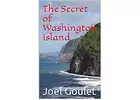 The Secret of Washington Island novel by Joel Goulet