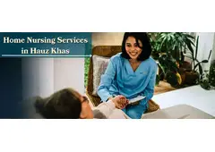 Home Nursing Services in Hauz Khas | Expert In-Home Care